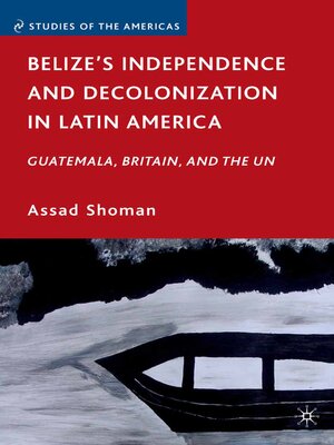 cover image of Belize's Independence and Decolonization in Latin America